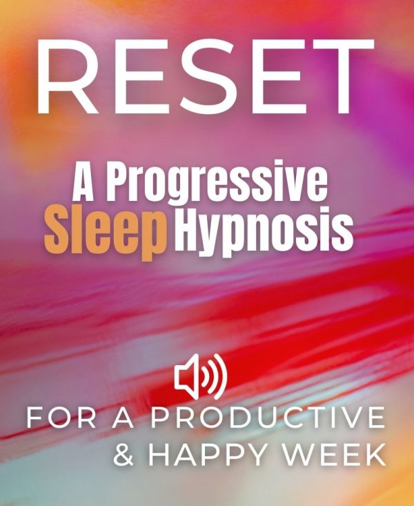 Progressive Sleep Hypnosis to Reset for a Productive and Happy Week - GUIDED